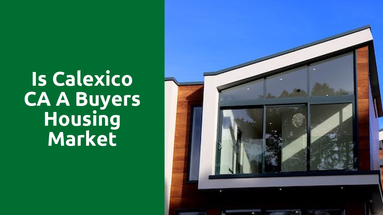 Is Calexico CA A Buyers Housing Market