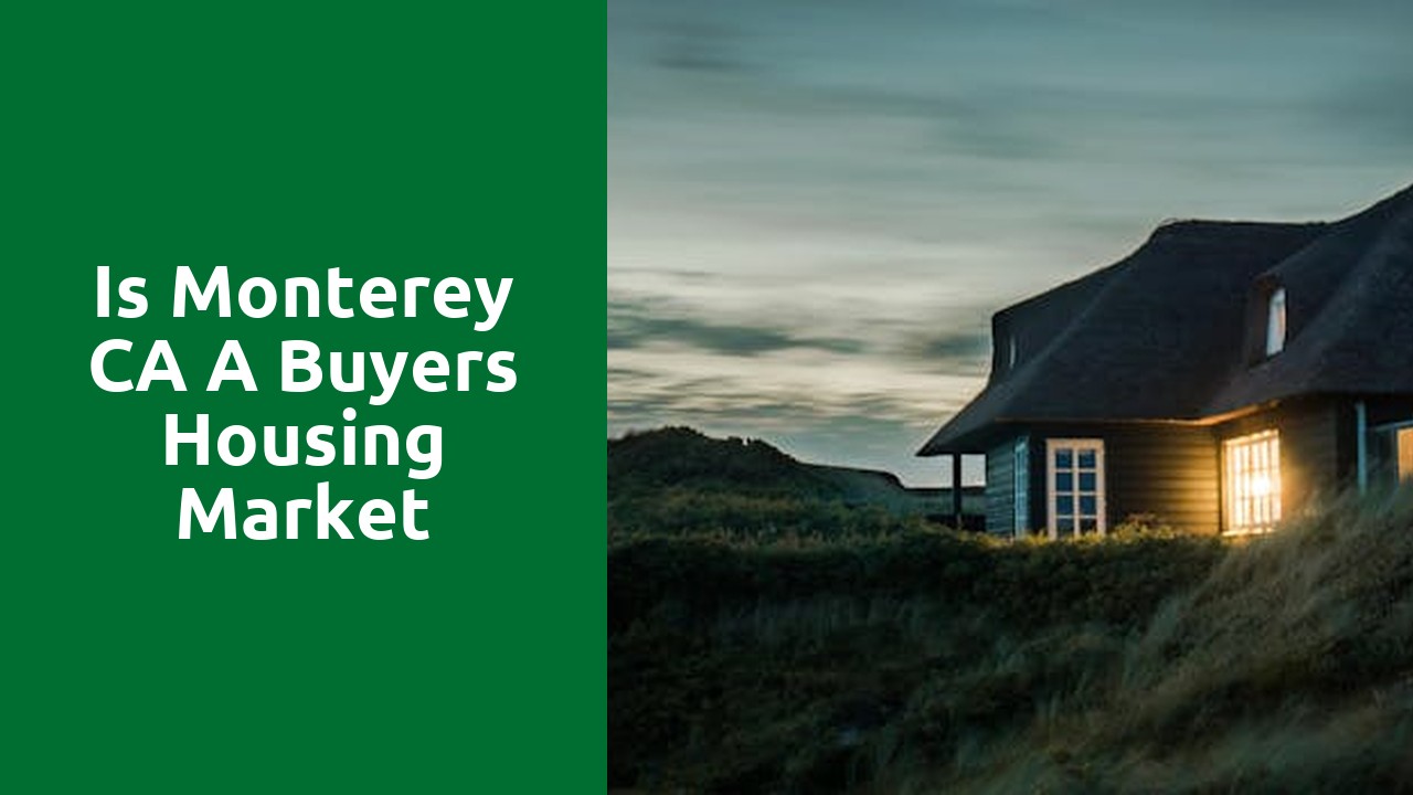 Is Monterey CA A Buyers Housing Market