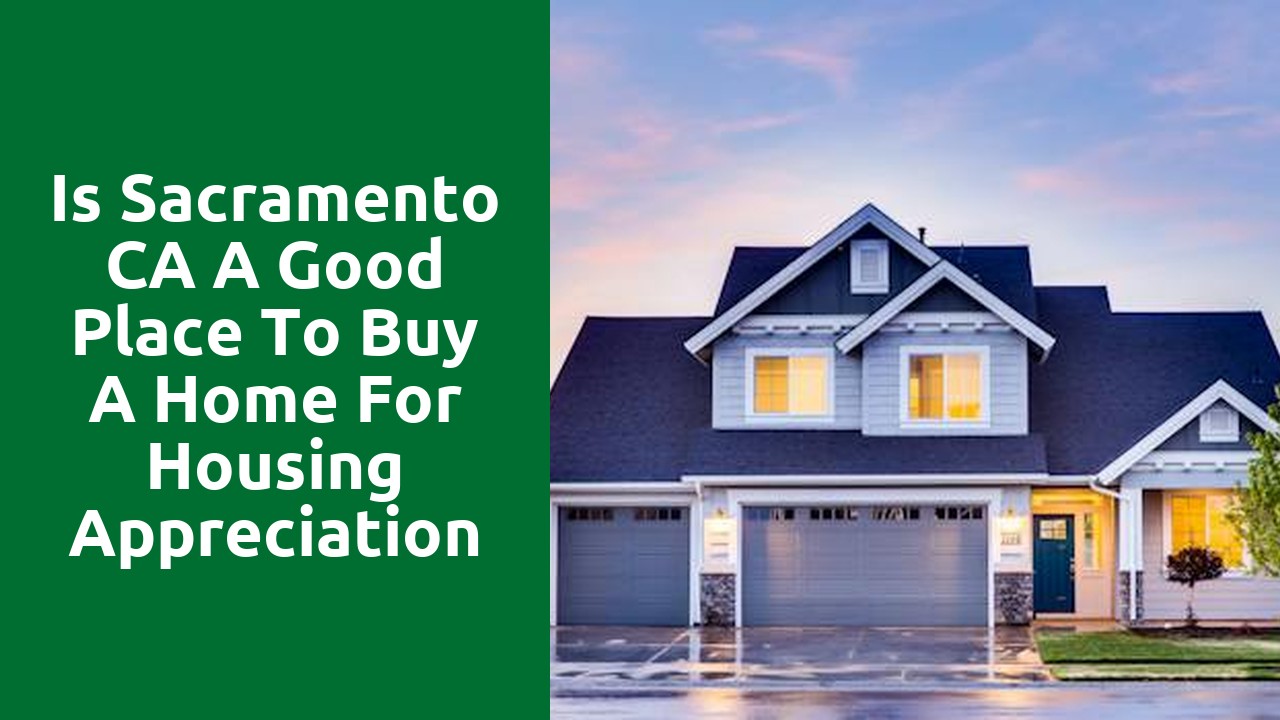 Is Sacramento CA A Good Place To Buy A Home For Housing Appreciation