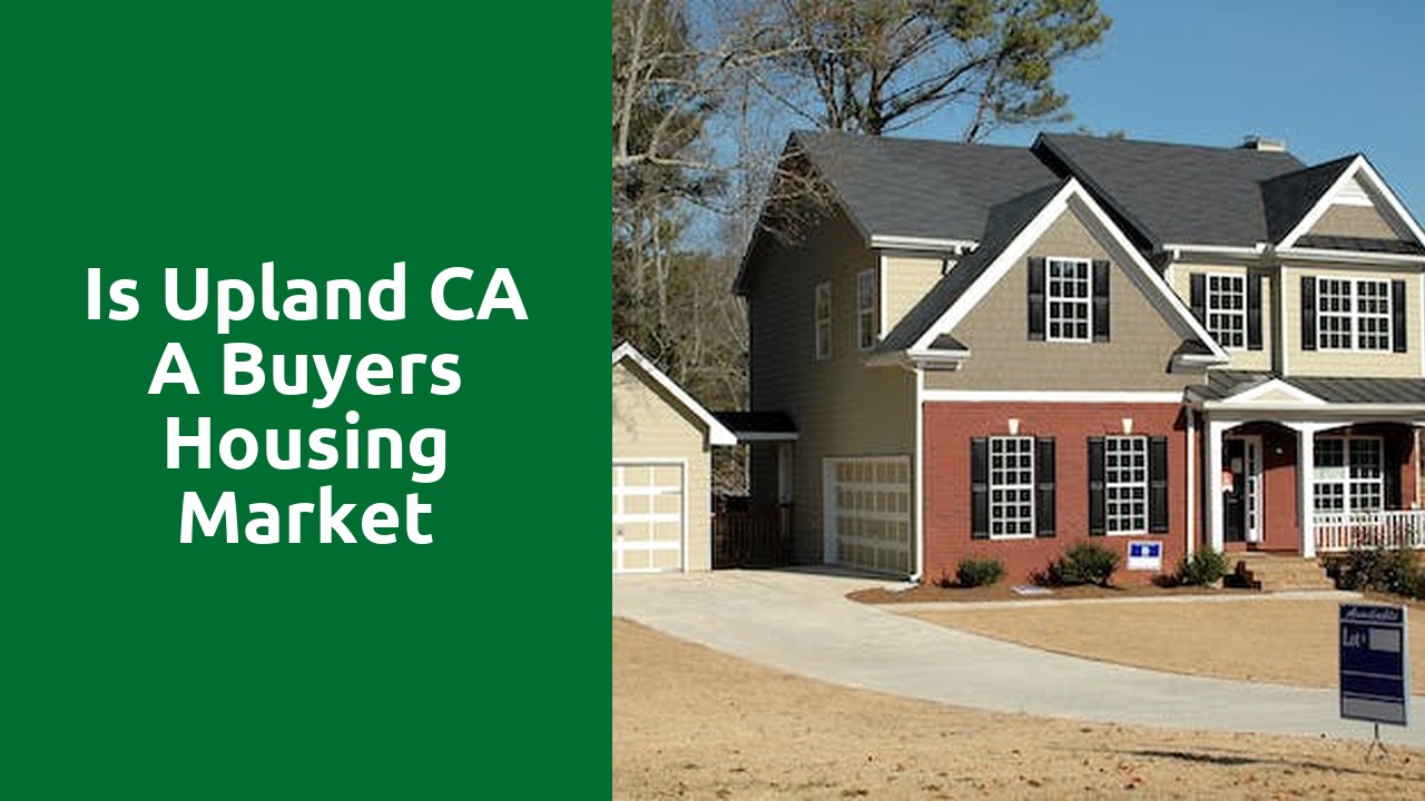 Is Upland CA A Buyers Housing Market