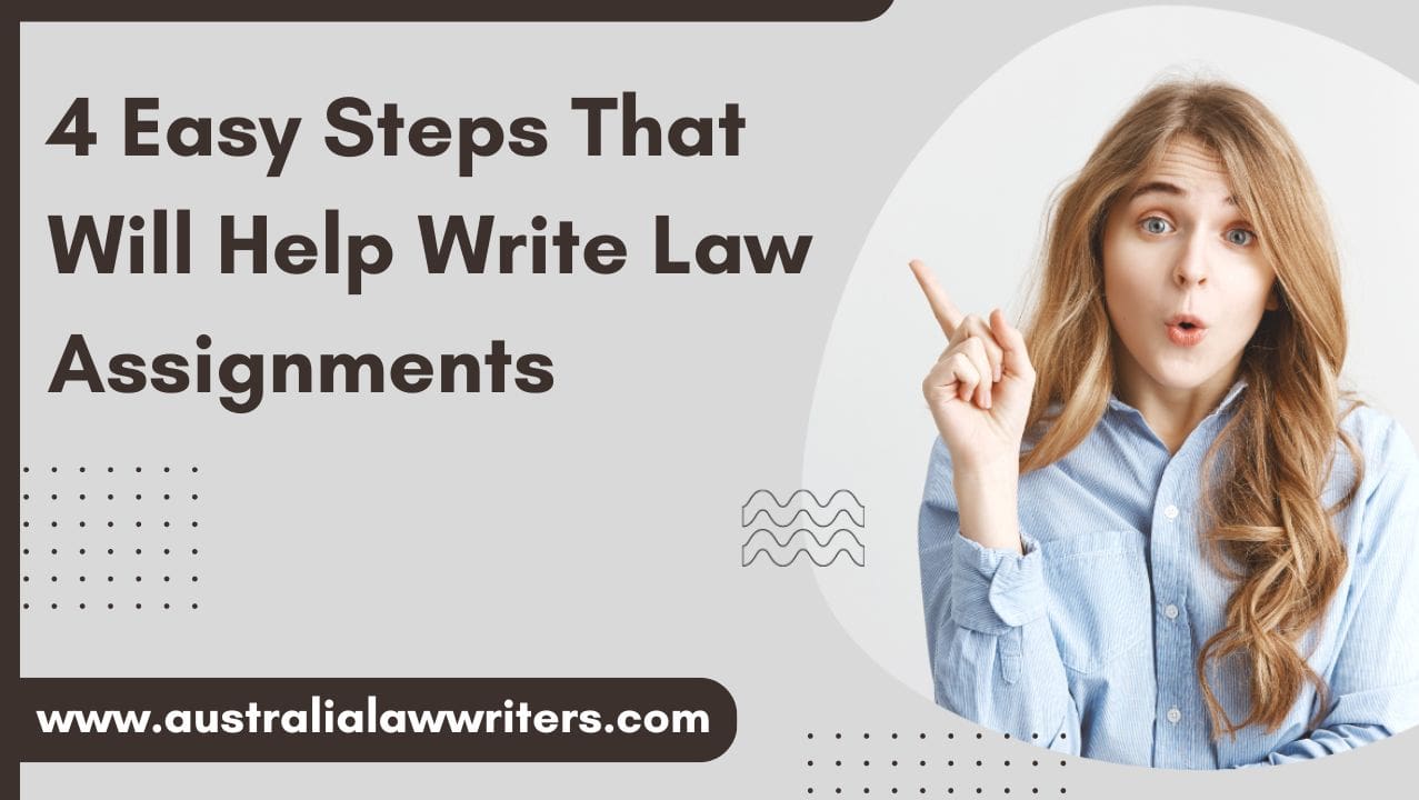4 Easy Steps That Will Help Write Law Assignments