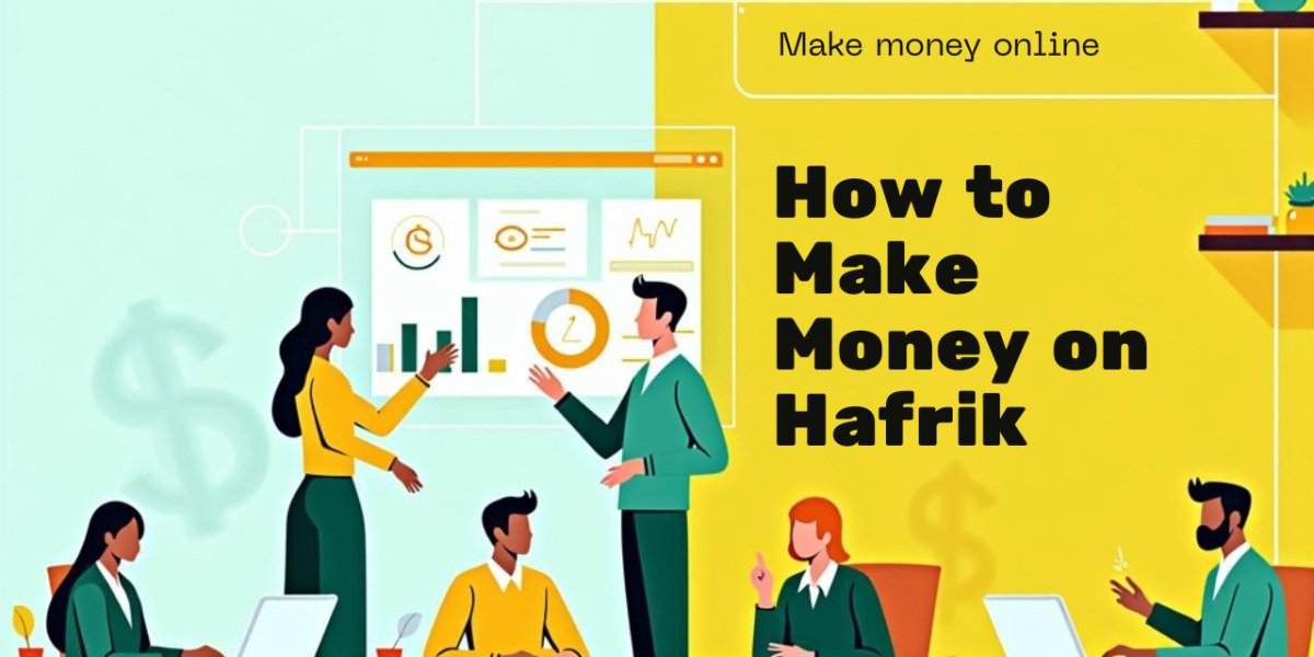 How to Make Money on Hafrik: Everything You Need to Know