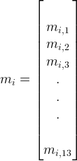 \large m_{i}=\begin{bmatrix} \\ m_{i,1} \\ m_{i,2} \\ m_{i,3} \\ . \\ . \\ . \\ \\ m_{i,13} \end{bmatrix}