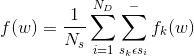 f(w)=\frac{1}{N_{s}}\sum_{i=1}^{N_{D}}\sum_{s_{k}\epsilon s_{i}}^{-}f_{k}(w)