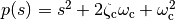 p(s) = s^2 + 2 \zeta_\text{c} \omega_\text{c} + \omega_\text{c}^2