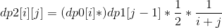 dp2[i][j]=(dp0[i]*)dp1[j-1] * \frac{1}{2} * \frac{1}{i+j}