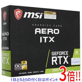 【1日と5.0のつく日、18日はポイント3倍！】【中古】MSI製グラボ GeForce RTX 2060 AERO ITX 6G OC PCIExp 6GB 元箱あり