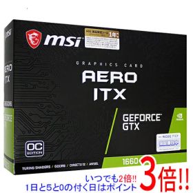 【1日と5.0のつく日、18日はポイント3倍！】【中古】MSI製グラボ GeForce GTX 1660 AERO ITX 6G OC-JP PCIExp 6GB 元箱あり