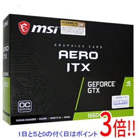 【1日と5.0のつく日、18日はポイント3倍！】【中古】MSI製グラボ GeForce GTX 1660 AERO ITX 6G OC-JP PCIExp 6GB 元箱あり