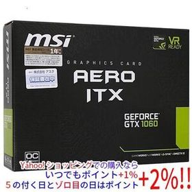 【中古】MSI製グラボ GTX 1060 AERO ITX 6G OC PCIExp 6GB 元箱あり