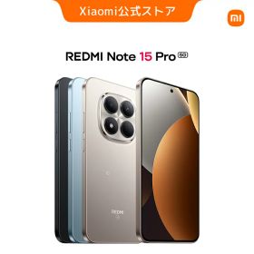 REDMI Note 15 Pro 5G スマートフォン【時間限定10%ポイント】 8GB+512GB 8GB+256GB MediaTek Dimensity 7400-Ultra 進化した2億画素 6,300mAhの大容量