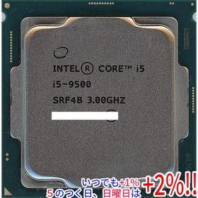 【中古】Core i5 9500 3.0GHz 9M LGA1151 65W SRF4B