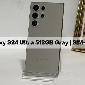 Galaxy S24 Ultra 512GB グレー｜SIMフリー