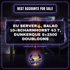 World of Warships EU SERVER🔥, BALAO 10+SCHARNHORST 43 7, DUNKERQUE 6+2500 DOUBLOONS