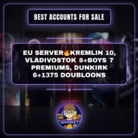 World of Warships EU SERVER🔥KREMLIN 10, VLADIVOSTOK 8+BOYS 7 PREMIUMS, DUNKIRK 6+1375 DOUBLOONS