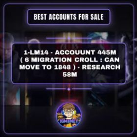 ロードモバイル 1-LM14 - ACCOUUNT 445M ( 6 MIGRATION CROLL : CAN MOVE TO 1848 ) - RESEARCH 58M
