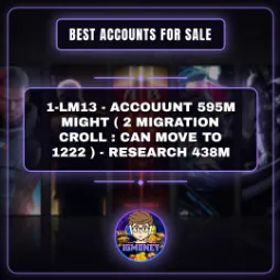 ロードモバイル 1-LM13 - ACCOUUNT 595M MIGHT ( 2 MIGRATION CROLL : CAN MOVE TO 1222 ) - RESEARCH 438M