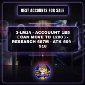 ロードモバイル 3-LM14 - ACCOUUNT 1B5 ( CAN MOVE TO 1200 ) - RESEARCH 687M - ATK 604 - 518