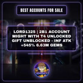 ロードモバイル LORD1325 | 2B1 ACCOUNT MIGHT WITH T4 UNLOCKED – GIFT UNBLOCKED - INF ATK +545% – 6.63M GEMS…