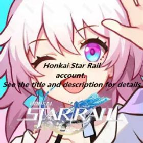 崩壊スターレイル 117M|Asia|LV62||Bronya|Dan Heng PT|Bailu|Welt|