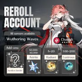 鳴潮 [NA] Changli | 44000-48000+ Astrites |80+ Lustrous | 4-10+ Radiant