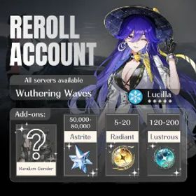 鳴潮 [NA] 5★ Lucilla | 63000-68000+ Astrites | 90+ Lustrous | 5-20+ Radiant