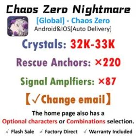 Chaos Zero Nightmare [Global] Chaos Zero | 32K+ Crystals | Rescue Anchors:×220| Signal Amplifiers:×87 |